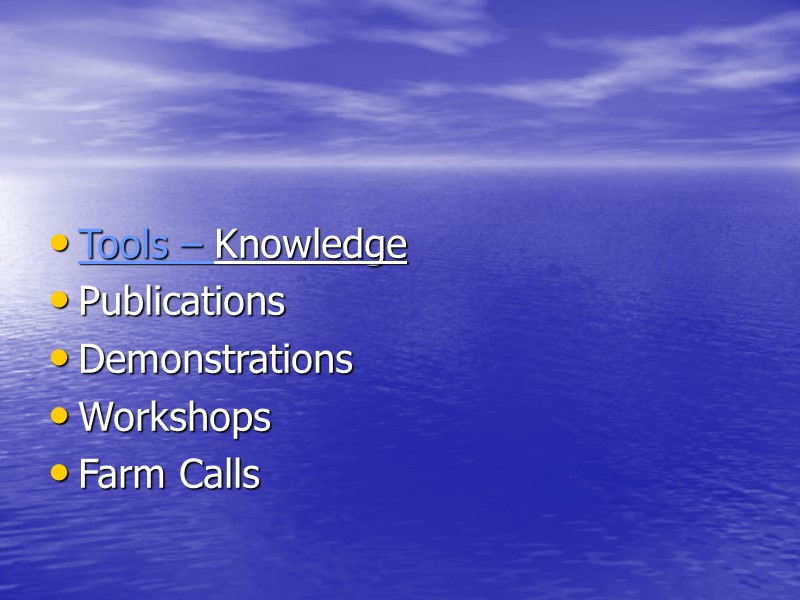 Tools – Knowledge Publications Demonstrations Workshops Farm Calls